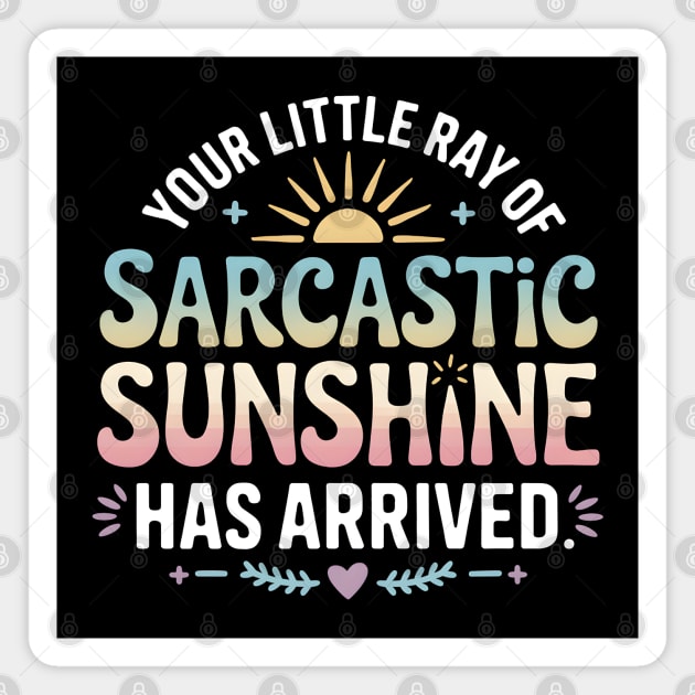 Sarcastic Sunshine Magnet by MakerMind8.2